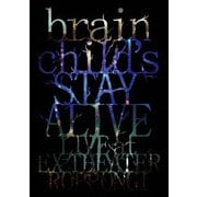 brainchild's -STAY ALIVE- LIVE at EX THEATER ROPPONGI
