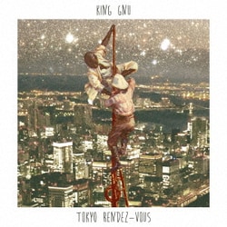 King Gnu／Tokyo Rendez-Vous