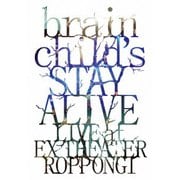 brainchild's -STAY ALIVE- LIVE at EX THEATER ROPPONGI