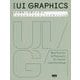 UI GRAPHICS―成功事例と思想から学ぶ、これからのインターフェイスデザインとUX 新版 [単行本]