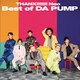 DA PUMP／THANX!!!!!!! Neo Best of DA PUMP