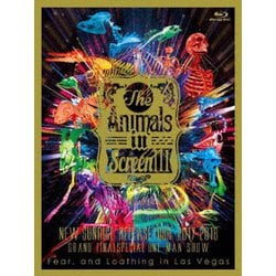 Fear,and Loathing in Las Vegas／The Animals in Screen Ⅲ-"New Sunrise" Release Tour 2017-2018 GRAND FINAL SPECIAL ONE MAN SHOW- [Blu-ray Disc]