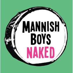 MANNISH BOYS／Naked