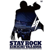 STAY ROCK EIKICHI YAZAWA 69TH ANNIVERSARY TOUR 2018