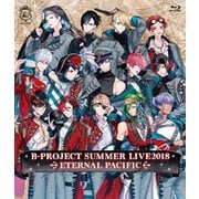 B-PROJECT SUMMER LIVE2018 ~ETERNAL PACIFIC~