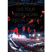 東方神起 LIVE TOUR ~Begin Again~ Special Edition in NISSAN STADIUM