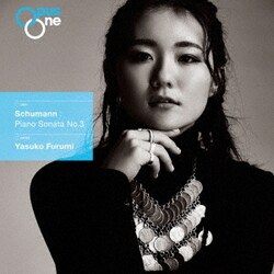 古海行子／Opus One シューマン:ピアノ・ソナタ第3番