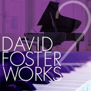 デイヴィッド・フォスター・ワークス 2