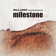 milestone ~ワイルドアームズ・ヴォーカルコレクション2