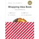 Wrapping Idea Book ラッピングアイデアブック [単行本]