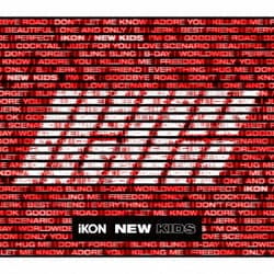 iKON／NEW KIDS