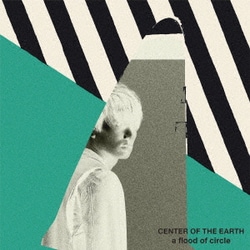 a flood of circle／CENTER OF THE EARTH