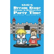 Dream Stage Welcome in SkyPeaceisen Party Time