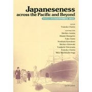 Japaneseness across the Pacific and Beyond ジャパニーズネスは太平洋を越える/超える [単行本]