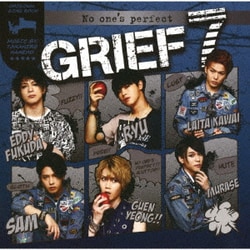 GRIEF 7／No one's perfect