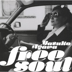 Yasuko Agawa／Free Soul Yasuko Agawa
