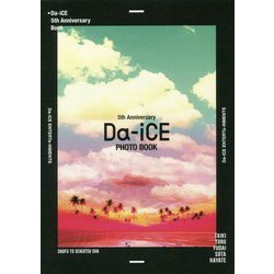 Da-iCE 5th Anniversary Book [単行本]