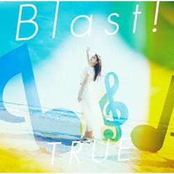 TRUE／Blast! (『劇場版 響け!ユーフォニアム～誓いのフィナーレ～』主題歌)