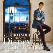 井上芳雄・ミーツ・ディズニー ~プラウド・オブ・ユア・ボーイ~ デラックス・エディション
