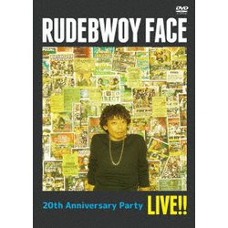 RUDEBWOY FACE／RUDEBWOY FACE/20th ANNIVERSARY PARTY LIVE!! [DVD]