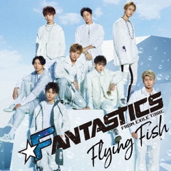FANTASTICS from EXILE TRIBE／Flying Fish