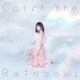 水瀬いのり／Catch the Rainbow!