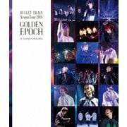 BULLET TRAIN ARENA TOUR 2018 GOLDEN EPOCH at SAITAMA SUPER ARENA