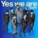 三代目 J SOUL BROTHERS from EXILE TRIBE／Yes we are