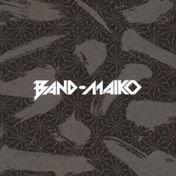 BAND-MAIKO／BAND-MAIKO