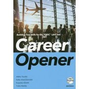 Career Opener:Building Test Skills for the TOEIC L&R Test―TOEICで学ぶテストスキル [事典辞典]