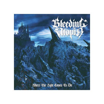 Bleeding Utopia／WHERE THE LIGHT COMES TO DIE