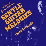 GENTLE GUITAR MELODIES Tribute to George Harrison