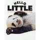 HELLO LITTLE―アドベンチャーワールドで生まれたあかちゃんパンダの奇跡 [単行本]