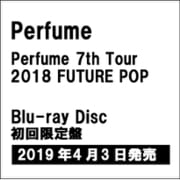 Perfume 7th Tour 2018 「FUTURE POP」