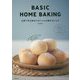 BASIC HOME BAKING-お家で作る初めてのパンとお菓子のレシピ [単行本]
