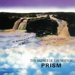 PRISM／THE SILENCE OF THE MOTION