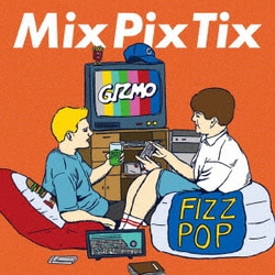 GIZMO／Mix Pix Tix