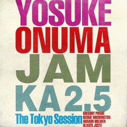 小沼ようすけ／JAM KA 2.5 THE TOKYO SESSION