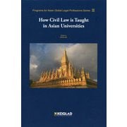 How Civil Law is Taught in Asian Universities（Programs for Asian Global Legal Professions Series〈3〉） [全集叢書]