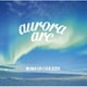 BUMP OF CHICKEN／aurora arc