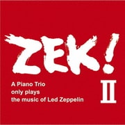 ZEK!Ⅱ A Piano Trio only plays the music of Led Zeppelin