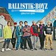 BALLISTIK BOYZ from EXILE TRIBE／BALLISTIK BOYZ