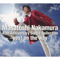 中村雅俊／Masatoshi Nakamura 45th Anniversary Single Collection-yes! on the way-