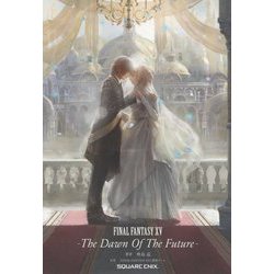 小説 FINAL FANTASY XV -The Dawn Of The Future- [単行本]