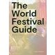 The World Festival Guide―海外の音楽フェス完全ガイド [単行本]