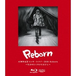さだまさし／45周年記念コンサートツアー2018 Reborn ～生まれたてのさだまさし～ [Blu-ray Disc]