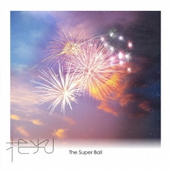 The Super Ball／花火