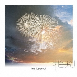 The Super Ball／花火