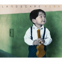 KERA／LANDSCAPE