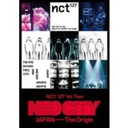 NCT 127 1st Tour NEO CITY : JAPAN - The Origin